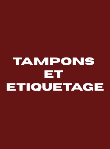 TAMPONS ET ETIQUETAGE
